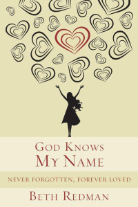 Beth Redman [Redman, Beth] — God Knows My Name: Never Forgotten, Forever Loved
