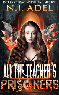 N.J. Adel — All the Teacher's Prisoners