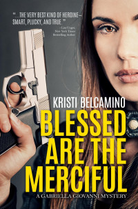 Belcamino, Kristi — [Gabriella Giovanni Mystery 5.50] • Blessed are the Merciful