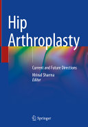 Mrinal Sharma — Hip Arthroplasty: Current and Future Directions