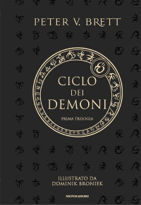 Peter V. Brett — Ciclo dei demoni. Prima trilogia