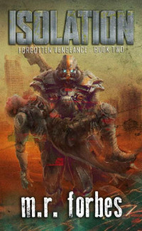 M.R. Forbes — Isolation (Forgotten Vengeance Book 2)