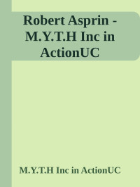 M.Y.T.H Inc in ActionUC — Robert Asprin - M.Y.T.H Inc in ActionUC