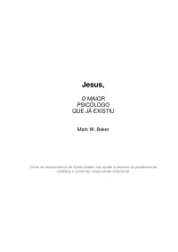 Mark W Baker — Jesus, o maior psicólogo que já existiu