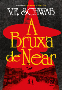 V. E. Schwab — A bruxa de Near