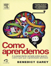 Benedict Carey [Carey, Benedict] — Como aprendemos