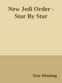 Troy Denning — New Jedi Order - Star By Star
