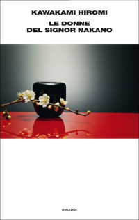 Hiromi, Kawakami — Le donne del signor Nakano