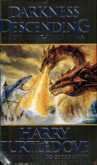Turtledove, Harry — Turtledove, Harry - Darkness - 02 - Darkness Descending