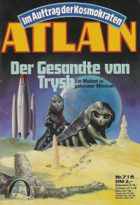 Arndt Ellmer — ATLAN 44-Der Gesandte von Trysh (Im Auftrag der Kosmokraten)