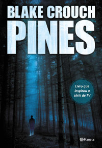 Blake Crouch — Pines