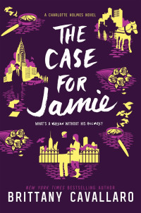 Cavallaro, Brittany — [Charlotte Holmes 03] • The Case for Jamie