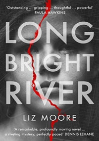 Liz Moore — Long Bright River