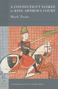 Mark Twain, Samuel Clemens — A Connecticut Yankee in King Arthur's Court
