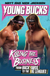 Matt Jackson & Nick Jackson — Young Bucks