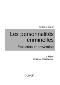 Catherine Blatier — Les personnalités criminelles Evaluation et prévention