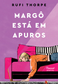 Rufi Thorpe — Margô está em apuros