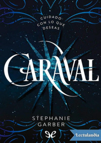 Stephanie Garber — Caraval (Caraval #1)