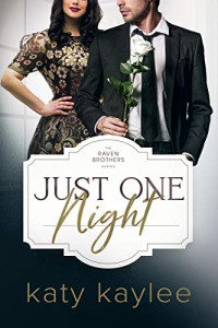 Katy Kaylee, Teresa Cabañas — Just One Night (Raven Brothers Serie Book 4)
