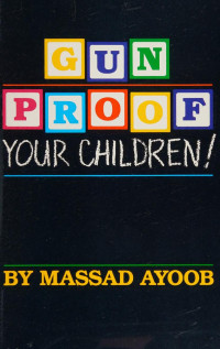 Massad F. Ayoob — Gun Proof Your Children