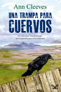 Ann Cleeves [Cleeves, Ann] — Una trampa para cuervos
