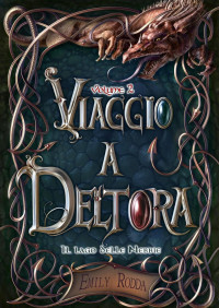 Emily Rodda [Rodda, Emily] — (Viaggio a Deltora 02) Il Lago delle Nebbie