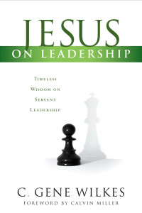 Gene Wilkes — Jesus on Leadership