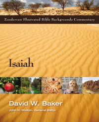 David W. Baker [Baker, David W.] — Isaiah (Zondervan Illustrated Bible Backgrounds Commentary)