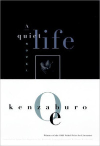 Kenzaburō Ōe & Kunioki Yanagishita & William Wetherall — A Quiet Life