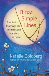 Natalie Goldberg [Natalie Goldberg] — Three Simple Lines