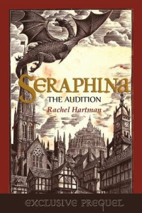 Rachel Hartman — Seraphina - The Audition (prequel)
