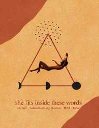 r.h. Sin — She Fits Inside These Words