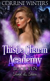 Corrine Winters — Twist & Tear (Thistle Charm Academy 10)