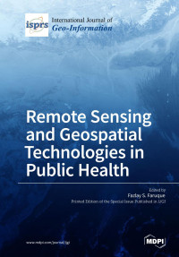 Fazlay S. Faruque — Remote Sensing and Geospatial Technologies in Public Health
