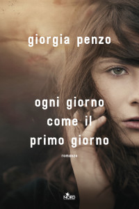 Giorgia Penzo — Ogni giorno come il primo giorno