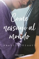 Amabile Giusti — Come nessuno al mondo