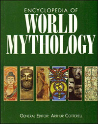 Arthur Cotterell — Encyclopedia of World Mythology