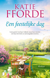 Katie Fforde — Een feestelijke dag