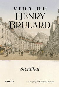 Stendhal — Vida de Henry Brulard