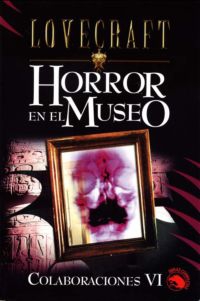 H. P. Lovecraft & Hazel Heald — Horror en el museo