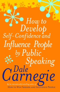 Dale Carnegie — How to Develop Self-Confidence