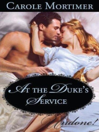 Carole Mortimer — Notorious St. Claires 00.5 - At the Duke's Service