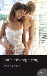 Ettie Bierman — Om 'n reenboog te vang (Satyn)