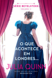 Julia Quinn — O Que Acontece em Londres…
