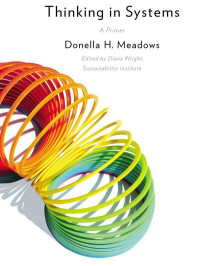 Donella H. Meadows — Thinking in Systems: A Primer