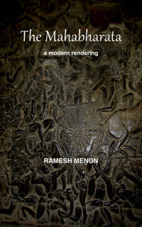 Menon, Ramesh — The Mahabharata · A Modern Rendering