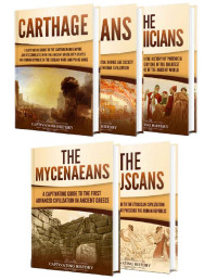 Captivating History — Ancient Mediterranean Civilizations: A Captivating Guide to Carthage, the Minoans, Phoenicians, Mycenaeans, and Etruscans