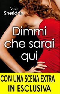 Mia Sheridan — Dimmi che sarai qui