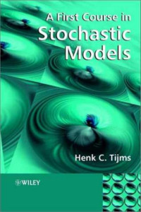 Henk C. Tijms — A First Course In Stochastic Models