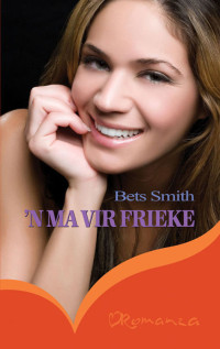 Bets Smith — 'n Ma vir Frieke (Romanza)